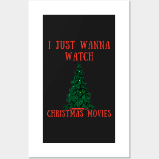 I just wanna watch christmas movies Posters and Art